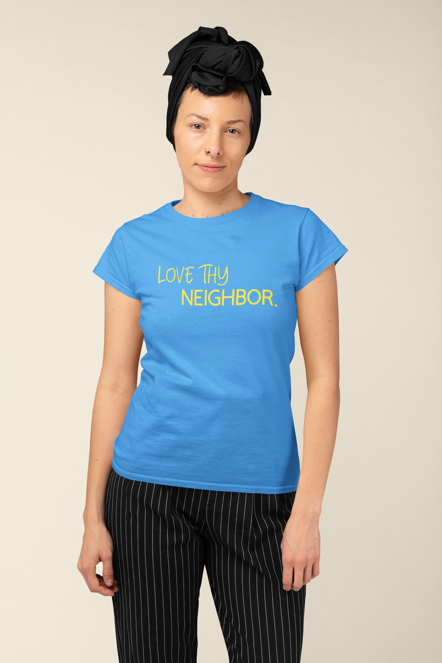 Love Thy Neighbor - T - Shirt