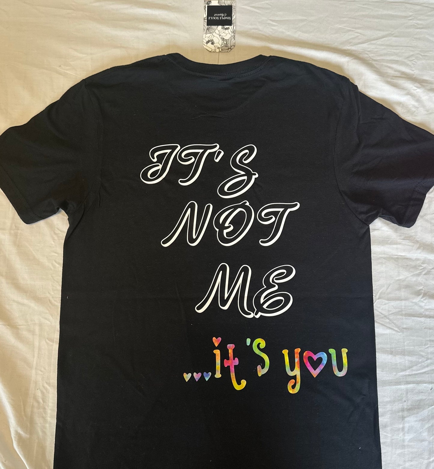It's Not Me... T- Shirt